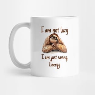 I Am Not Lazy I Am Just Saving Energy Funny Sloth Mug